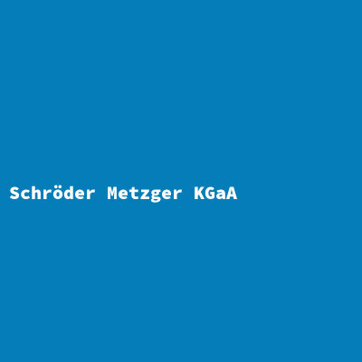 Schröder Metzger KGaA
