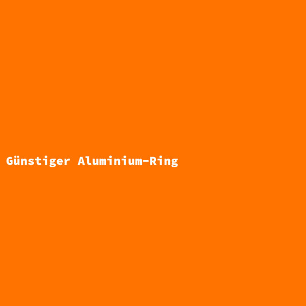G&uuml;nstiger Aluminium-Ring